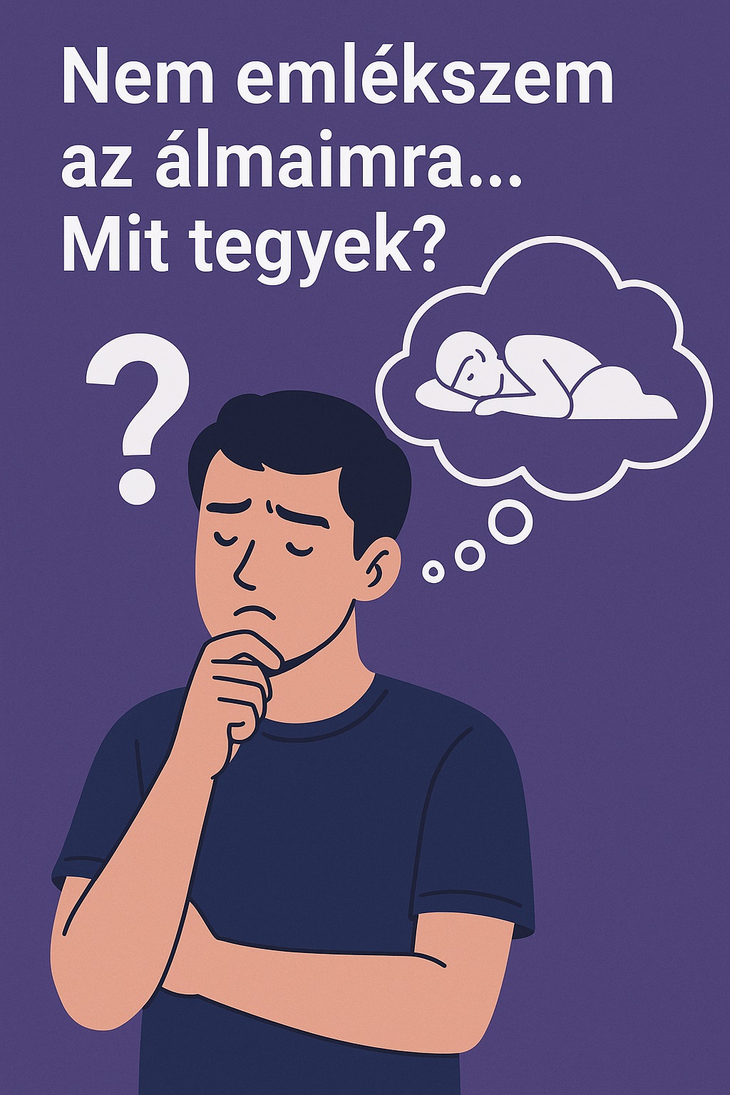 Nem emlékszem az álmaimra… Mit tegyek?
